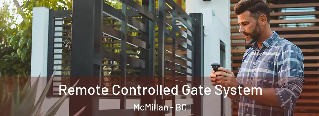  Remote Controlled Gate System McMillan - BC