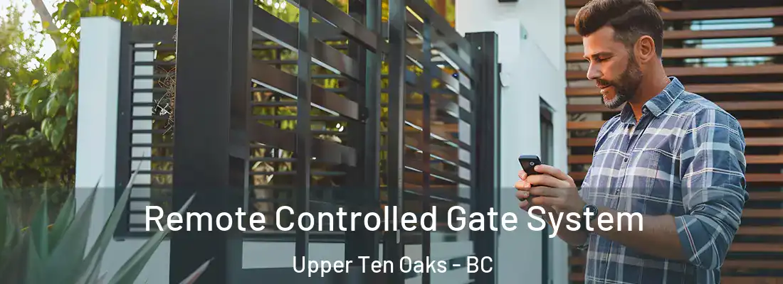 Remote Controlled Gate System Upper Ten Oaks - BC