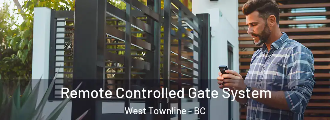  Remote Controlled Gate System West Townline - BC