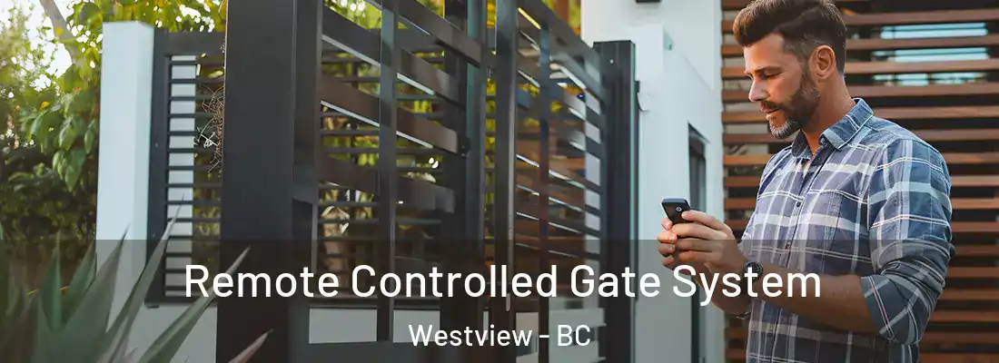  Remote Controlled Gate System Westview - BC
