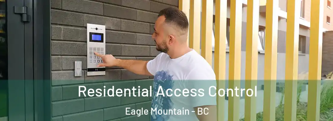  Residential Access Control Eagle Mountain - BC