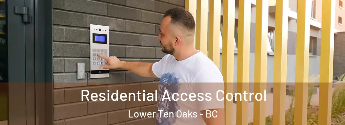  Residential Access Control Lower Ten Oaks - BC