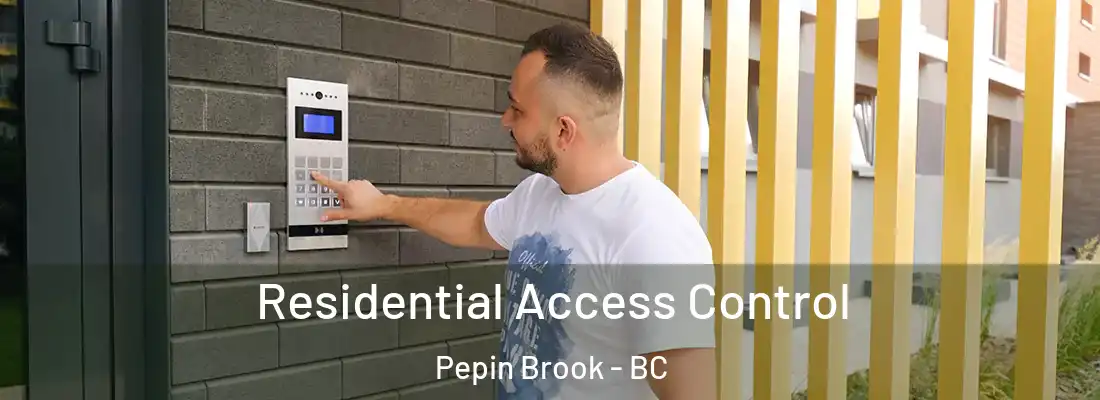  Residential Access Control Pepin Brook - BC
