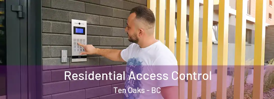  Residential Access Control Ten Oaks - BC
