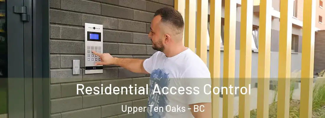  Residential Access Control Upper Ten Oaks - BC
