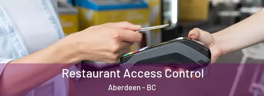 Restaurant Access Control Aberdeen - BC