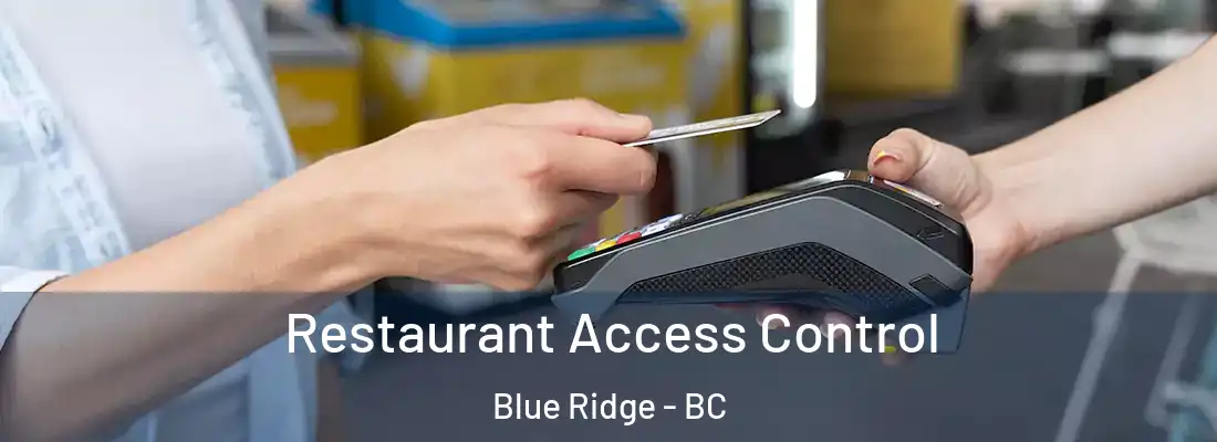  Restaurant Access Control Blue Ridge - BC