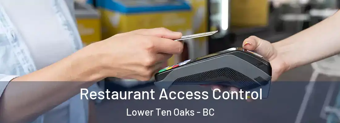 Restaurant Access Control Lower Ten Oaks - BC