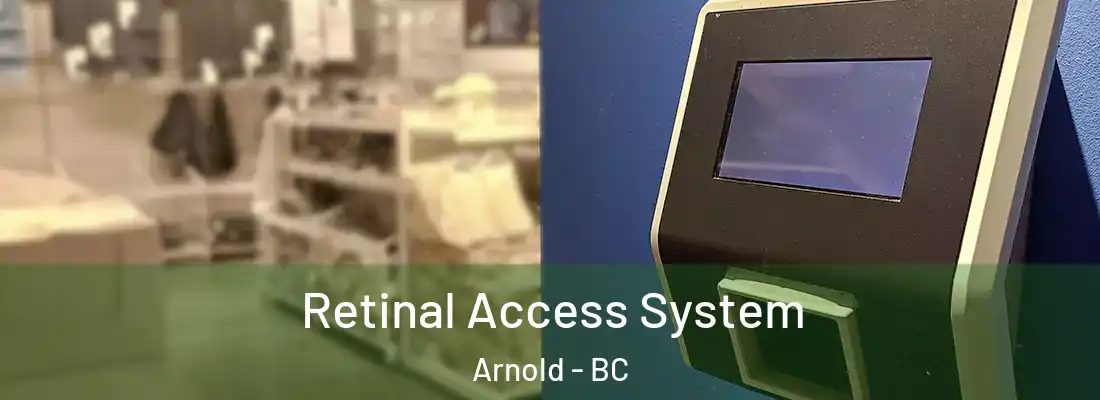  Retinal Access System Arnold - BC