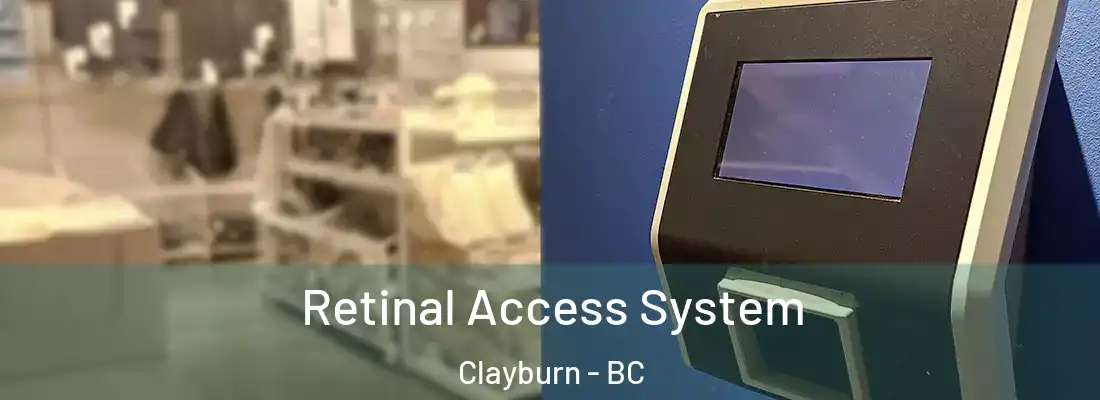  Retinal Access System Clayburn - BC