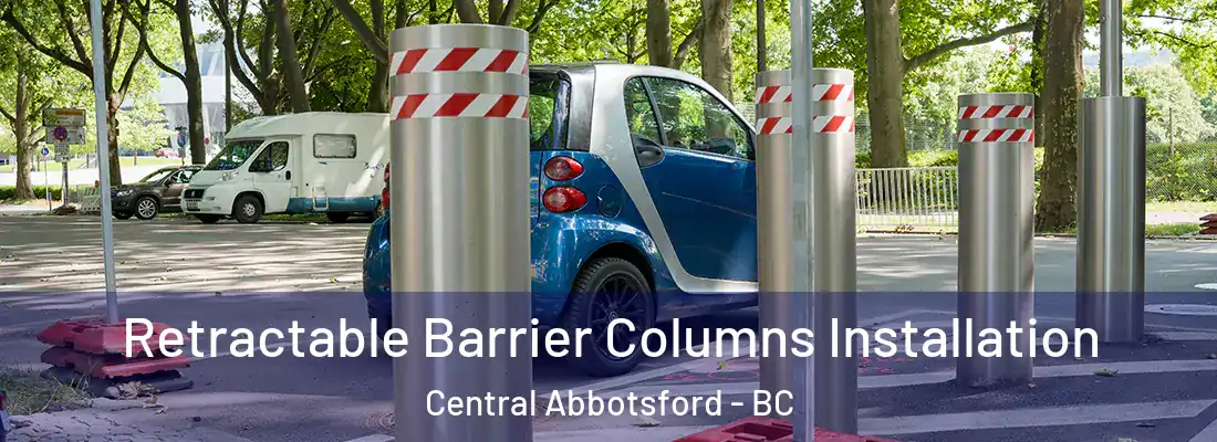  Retractable Barrier Columns Installation Central Abbotsford - BC