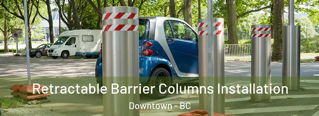  Retractable Barrier Columns Installation Downtown - BC