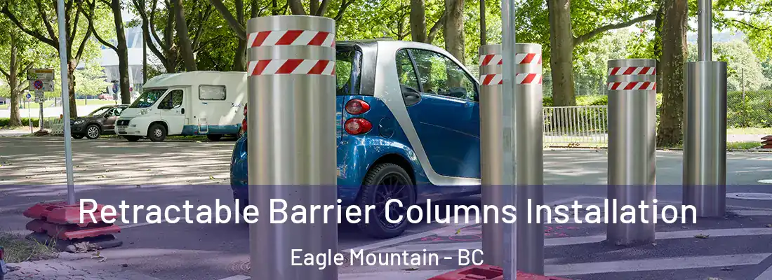  Retractable Barrier Columns Installation Eagle Mountain - BC