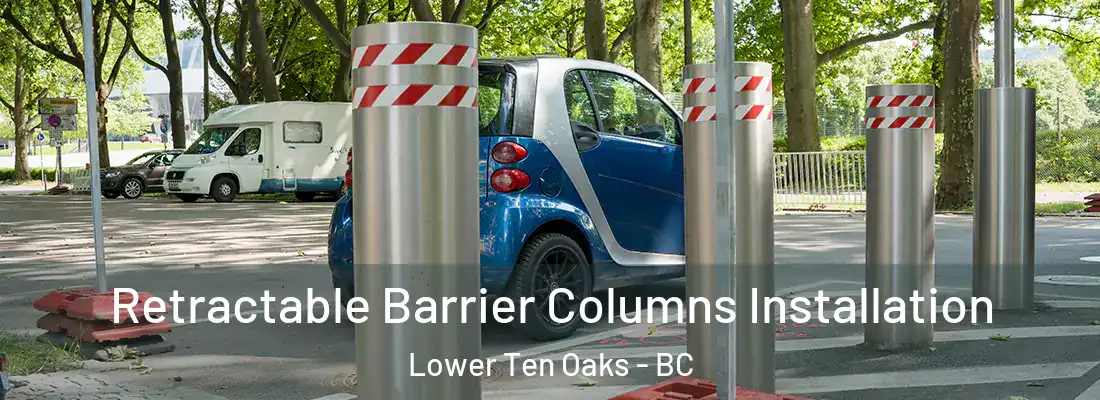  Retractable Barrier Columns Installation Lower Ten Oaks - BC