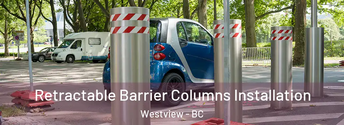  Retractable Barrier Columns Installation Westview - BC