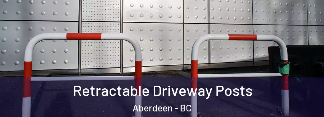  Retractable Driveway Posts Aberdeen - BC