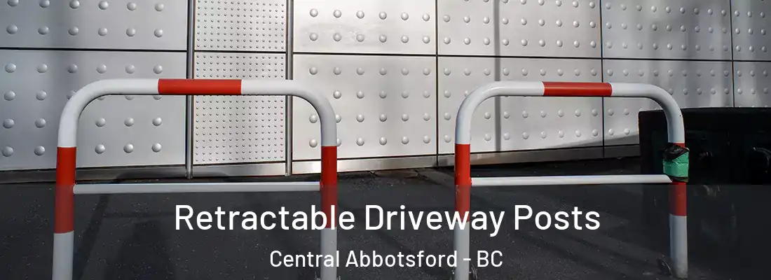  Retractable Driveway Posts Central Abbotsford - BC