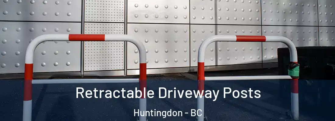  Retractable Driveway Posts Huntingdon - BC