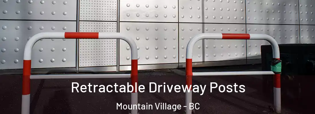  Retractable Driveway Posts Mountain Village - BC