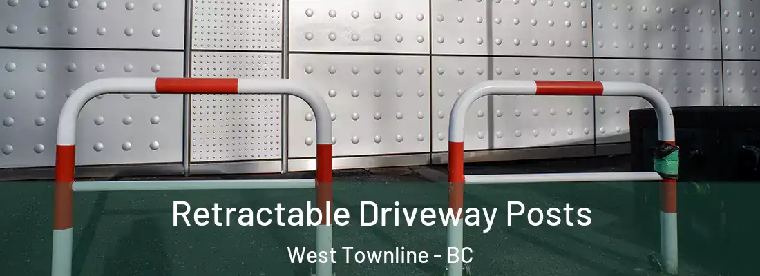  Retractable Driveway Posts West Townline - BC