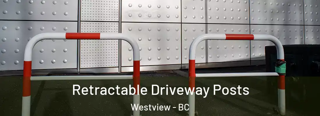  Retractable Driveway Posts Westview - BC