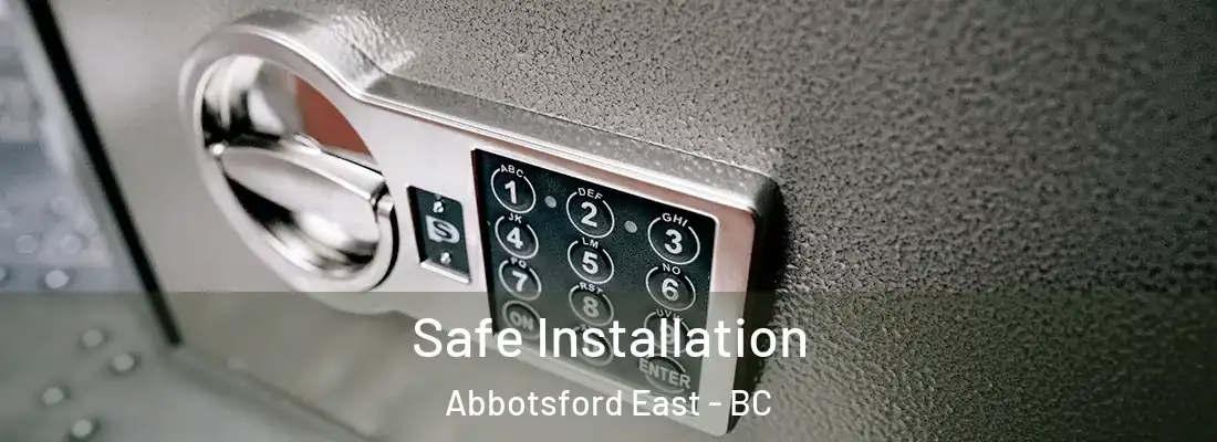  Safe Installation Abbotsford East - BC