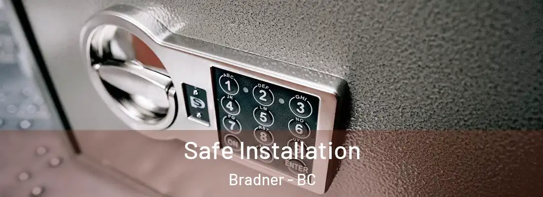  Safe Installation Bradner - BC
