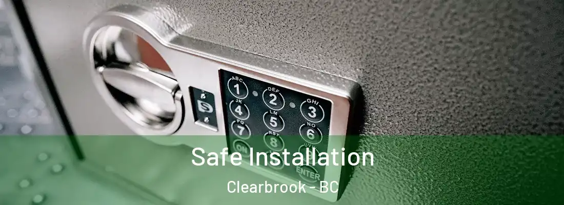  Safe Installation Clearbrook - BC