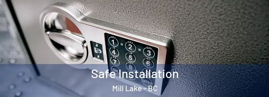  Safe Installation Mill Lake - BC