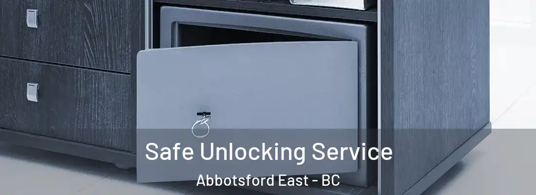  Safe Unlocking Service Abbotsford East - BC