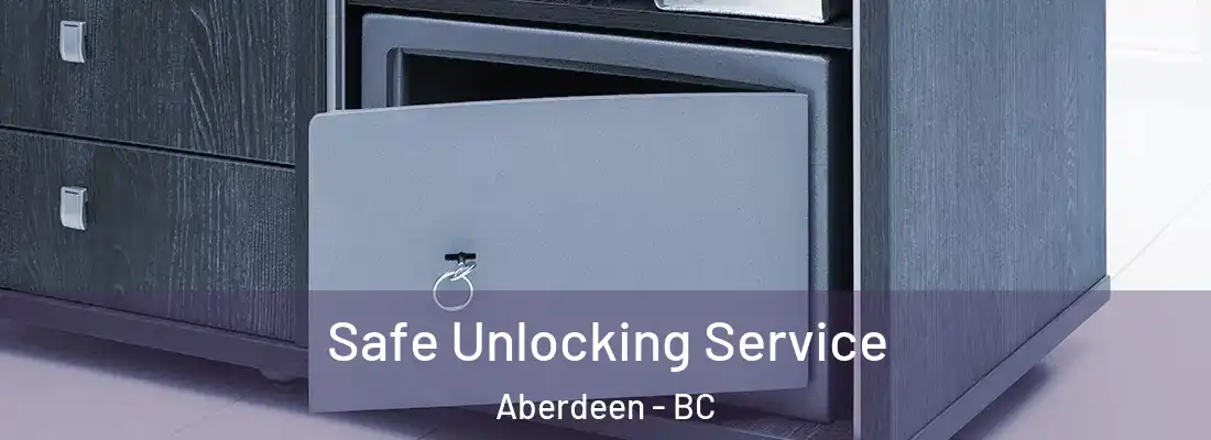  Safe Unlocking Service Aberdeen - BC