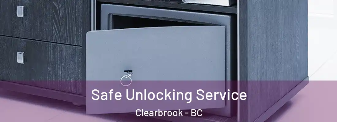  Safe Unlocking Service Clearbrook - BC