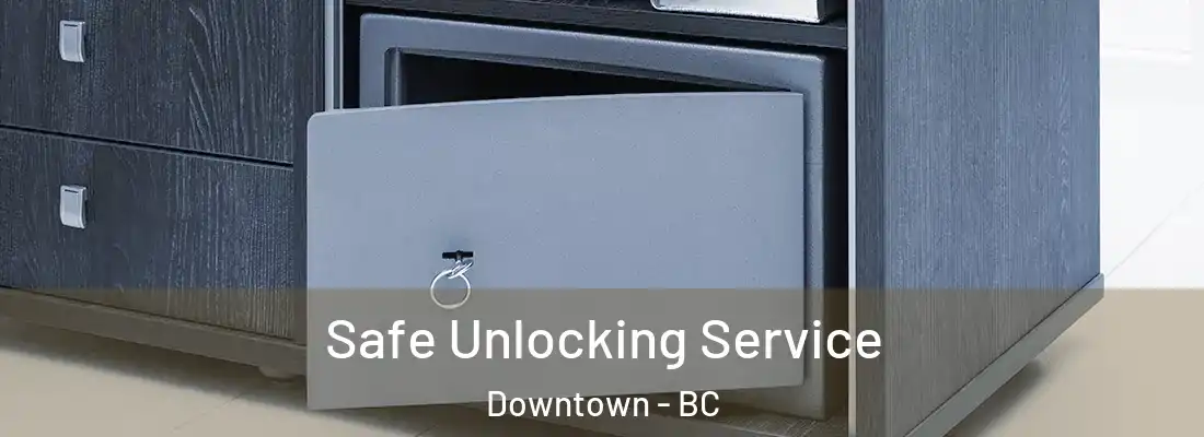  Safe Unlocking Service Downtown - BC