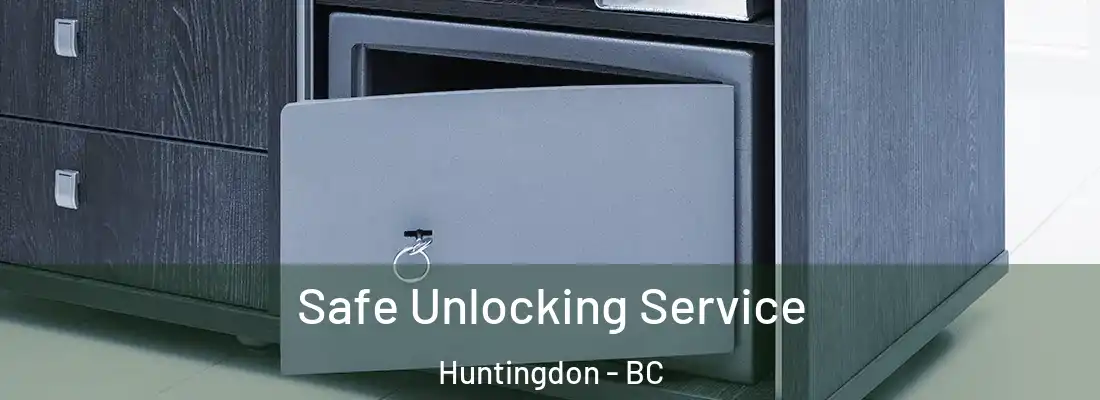  Safe Unlocking Service Huntingdon - BC