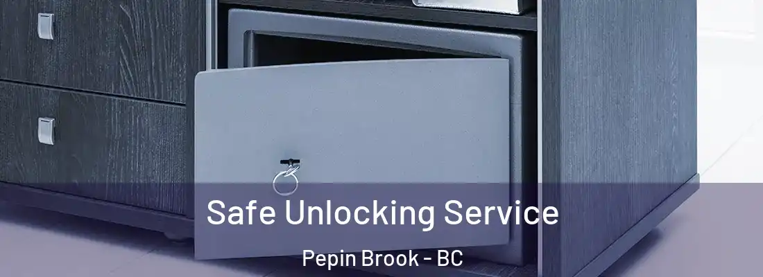  Safe Unlocking Service Pepin Brook - BC