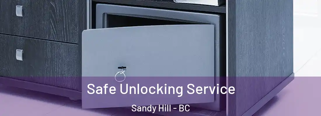  Safe Unlocking Service Sandy Hill - BC