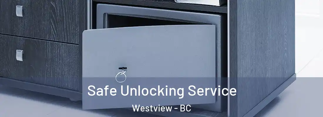  Safe Unlocking Service Westview - BC