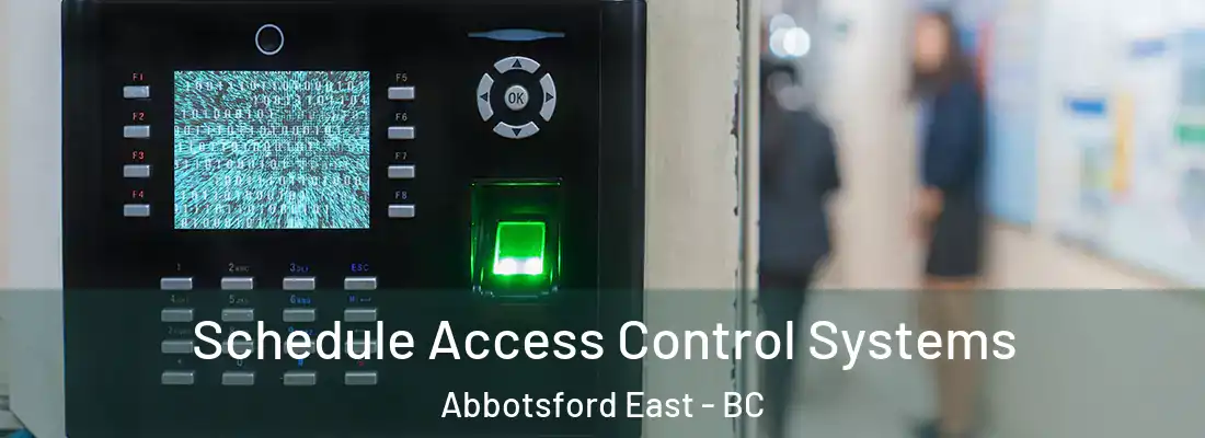  Schedule Access Control Systems Abbotsford East - BC