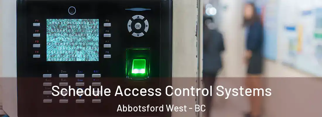  Schedule Access Control Systems Abbotsford West - BC