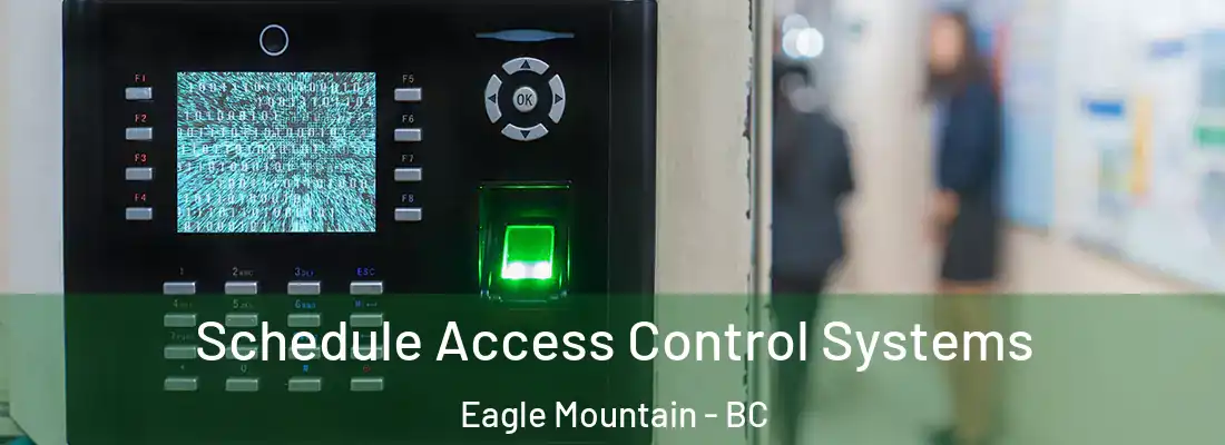  Schedule Access Control Systems Eagle Mountain - BC