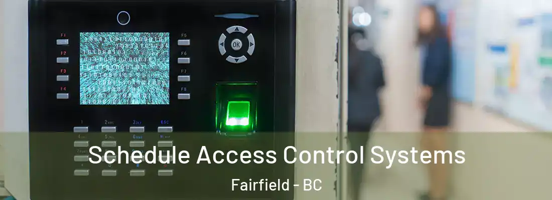  Schedule Access Control Systems Fairfield - BC