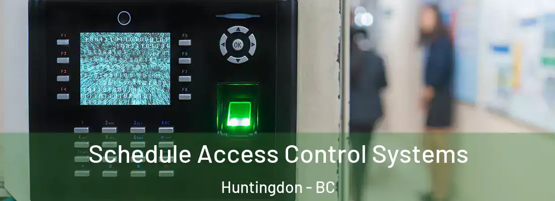  Schedule Access Control Systems Huntingdon - BC