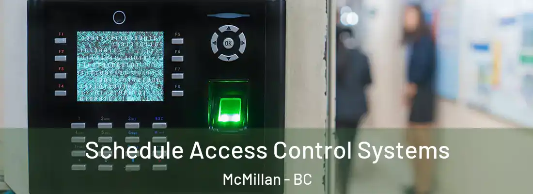  Schedule Access Control Systems McMillan - BC
