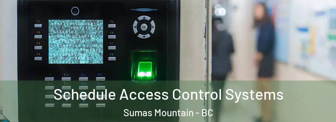  Schedule Access Control Systems Sumas Mountain - BC