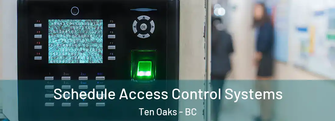 Schedule Access Control Systems Ten Oaks - BC