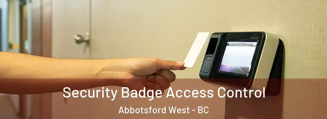  Security Badge Access Control Abbotsford West - BC