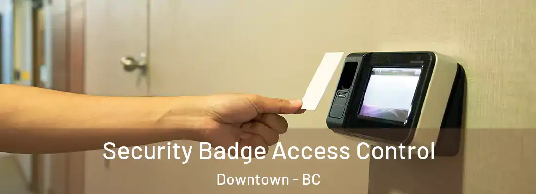  Security Badge Access Control Downtown - BC