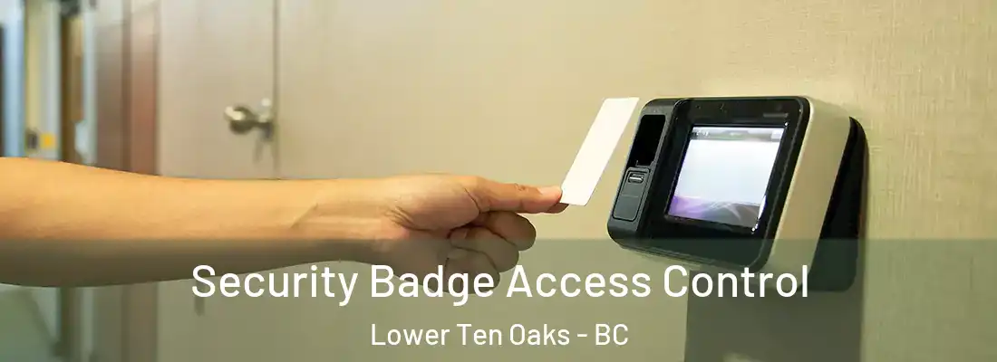  Security Badge Access Control Lower Ten Oaks - BC