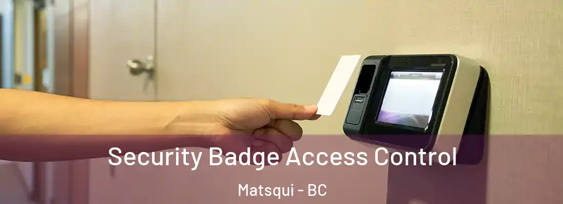  Security Badge Access Control Matsqui - BC