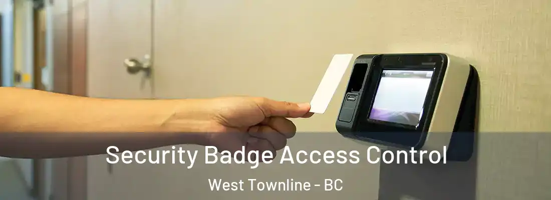 Security Badge Access Control West Townline - BC
